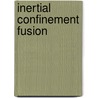 Inertial Confinement Fusion door Keith A. Brueckner