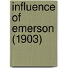 Influence Of Emerson (1903) door Edwin D. Mead
