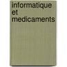 Informatique Et Medicaments by Unknown