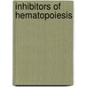 Inhibitors Of Hematopoiesis by Albert Najman
