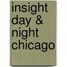 Insight Day & Night Chicago by Unknown