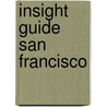 Insight Guide San Francisco door Onbekend