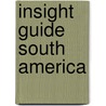 Insight Guide South America by Natalie Minnis