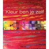 Kleur ben je zelf by Lya Vros