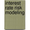 Interest Rate Risk Modeling by Sanjay K. Nawalkha