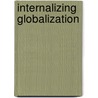 Internalizing Globalization door Onbekend