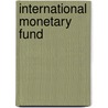 International Monetary Fund by David D. VanHoose