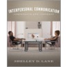 Interpersonal Communication by Shelley Lane
