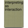 Interpreting As Interaction by Cecilia Wadensjo