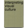 Interpreting Visual Culture door Onbekend