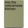 Into the Vietnamese Kitchen door Andrea Nguyen