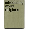 Introducing World Religions door Victoria Urubshurow