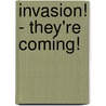 Invasion! - They'Re Coming! door Paul Carell