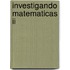 Investigando Matematicas Ii