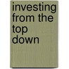 Investing from the Top Down by Anthony Crescenzi