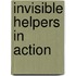 Invisible Helpers In Action
