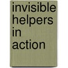 Invisible Helpers In Action by Amber M. Tuttle