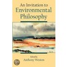 Invit Enviromn Philosophy P by Anthony Weston