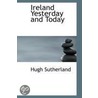 Ireland Yesterday And Today door John E. Redmond