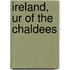 Ireland, Ur of the Chaldees