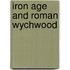 Iron Age And Roman Wychwood