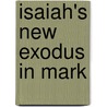Isaiah's New Exodus in Mark door Rikki Watts