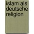 Islam als deutsche Religion
