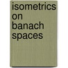 Isometrics On Banach Spaces door Richard J. Fleming