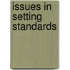 Issues in Setting Standards by Boyle Bill Boyle