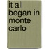It All Began in Monte Carlo