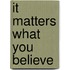 It Matters What You Believe