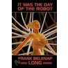 It Was the Day of the Robot door Long Frank Belknap