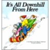 It's All Downhill from Here by Velda Johnston