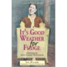 It's Good Weather for Fudge door Sue Walker