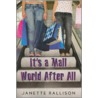 It's a Mall World After All by Janette Rallison
