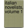 Italian Novelists, Volume 1 door William George Waters