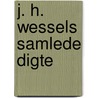 J. H. Wessels Samlede Digte door Johan Herman Wessel