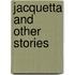 Jacquetta And Other Stories