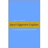 Japan's Aggressive Legalism door Saadia M. Pekkanen