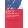 Japan's Cultural Code Words by Boye Lafayette De Mente