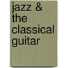 Jazz & The Classical Guitar by Hatfield