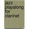 Jazz Playalong For Clarinet door Jack Long
