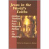 Jesus In The World's Faiths door G.A. Barker
