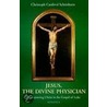 Jesus, the Divine Physician door Christoph Cardinal Schonborn