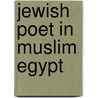 Jewish Poet In Muslim Egypt by Moses Ben Abraham Dar'i