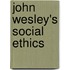 John Wesley's Social Ethics