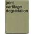Joint Cartilage Degradation