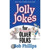 Jolly Jokes for Older Folks door Bob Phillips