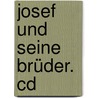 Josef Und Seine Brüder. Cd by Unknown