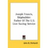 Joseph Francis, Shipbuilder door John B. Ehrhardt